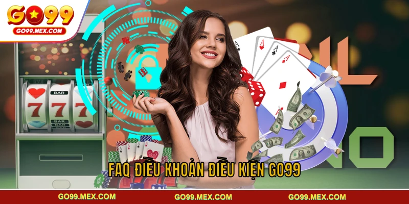 FAQ điều khoản điều kiện GO99