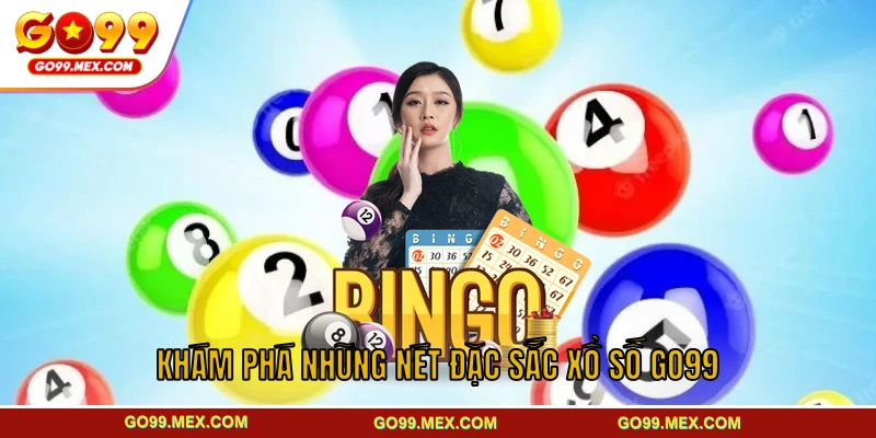Khám phá những nét đặc sắc xổ số GO99
