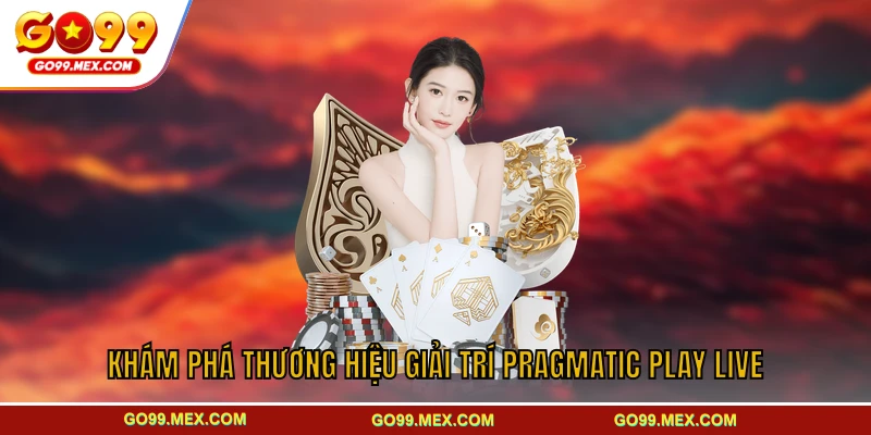 Khám phá thương hiệu giải trí Pragmatic Play Live