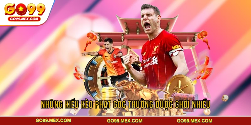 Những kiểu kèo phạt góc thường được chơi nhiều