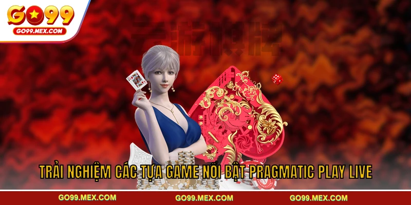 Trải nghiệm các tựa game nổi bật Pragmatic Play Live